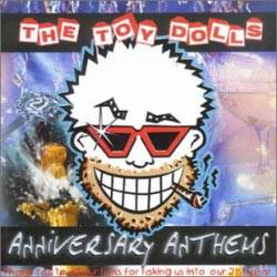 The Toy Dolls : Anniversary Anthems